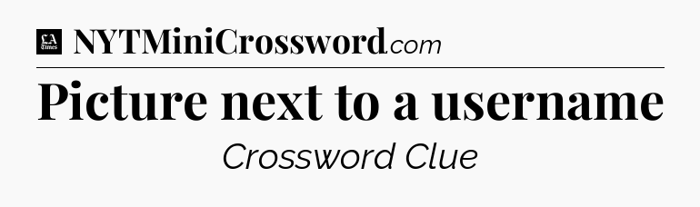 Picture next to a username - LA Times Crossword
