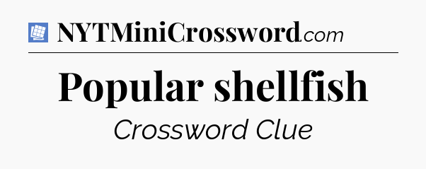 Popular shellfish Puzzle Page Crossword Clue
