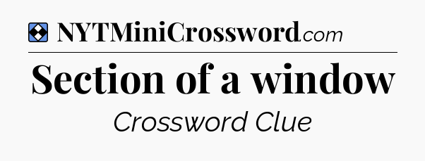 Solution: Section of a window - NYT Mini Crossword