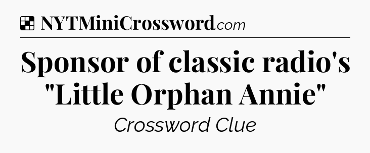 Solution: Sponsor of classic radio's 