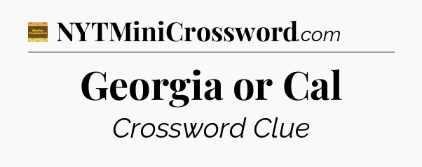 Georgia or Cal - Eugene Sheffer Crossword