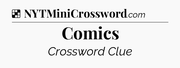 Solution: Comics - NYT Crossword