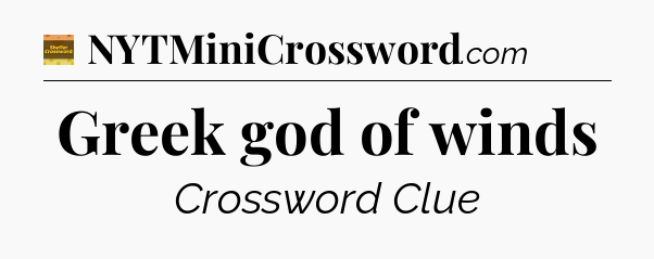 Greek god of winds - Eugene Sheffer Crossword