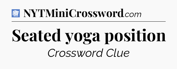 Seated yoga position Puzzle Page Crossword Clue