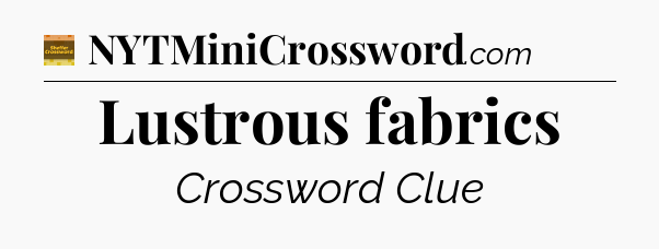Lustrous fabrics - Eugene Sheffer Crossword