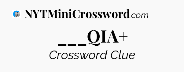 ___QIA+ Crossword Clue