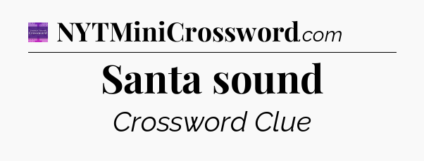 Santa sound - Thomas Joseph Crossword