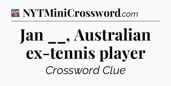 Jan __, Australian ex-tennis player Codycross