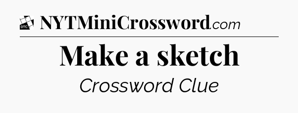 Make a sketch - Daily Themed Classic Crossword