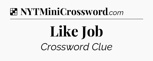 Solution: Like Job - NYT Crossword