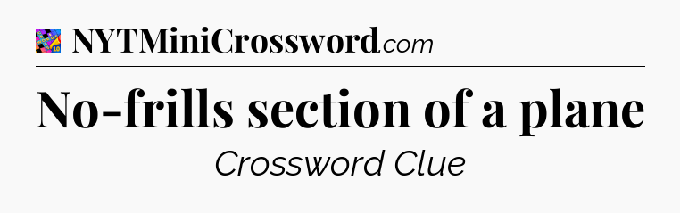 No-frills section of a plane Crossword Clue