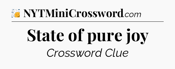 State of pure joy - 7 Little Words