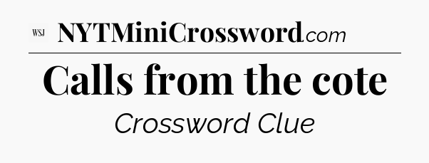 Calls from the cote - WSJ Crossword