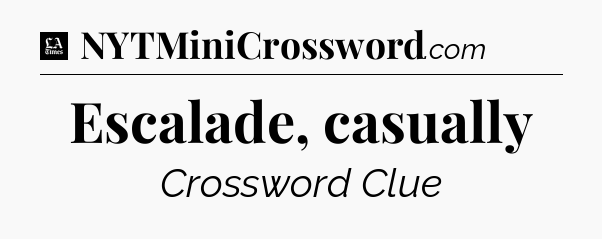 Escalade, casually - LA Times Crossword