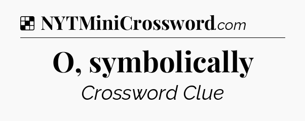 Solution: O, symbolically - NYT Crossword