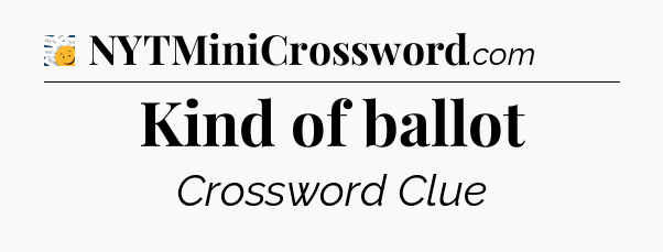 Kind of ballot - 7 Little Words