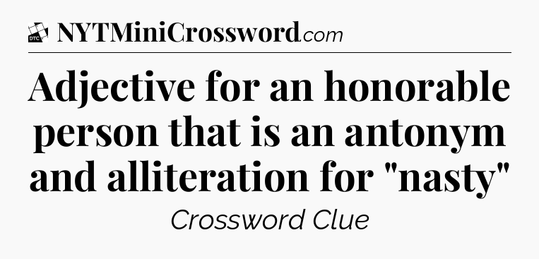 Adjective for an honorable person that is an antonym and alliteration for 