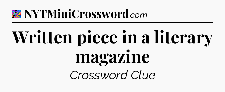 Written piece in a literary magazine Crossword Clue