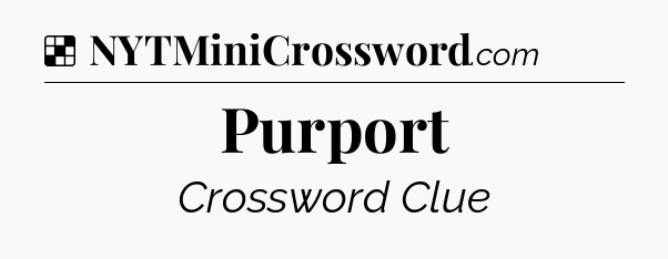 Solution: Purport - NYT Crossword
