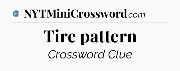 Tire pattern Crossword Clue