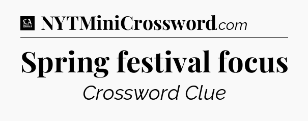 Spring festival focus - LA Times Crossword