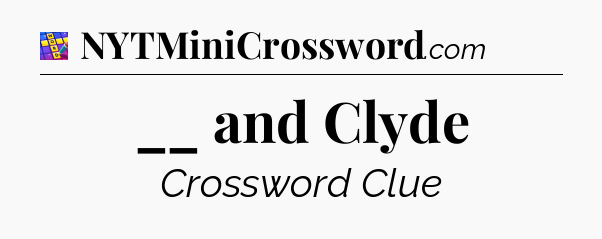 __ and Clyde Codycross