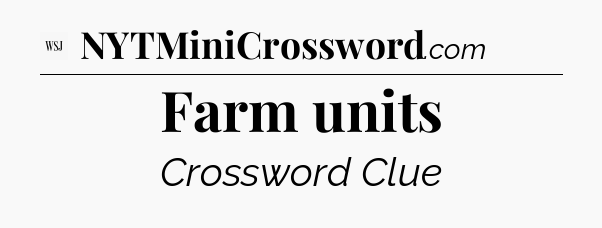Farm units - WSJ Crossword