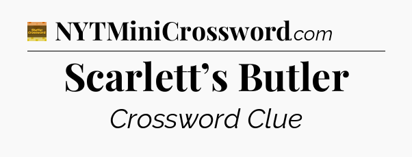 Scarlett’s Butler - Eugene Sheffer Crossword