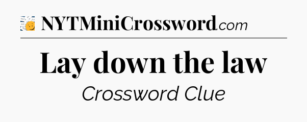 Lay down the law - 7 Little Words