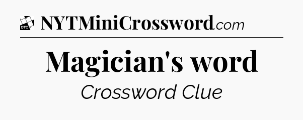 Magician's word - Daily Themed Classic Crossword