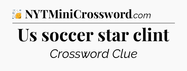 Us soccer star clint - 7 Little Words