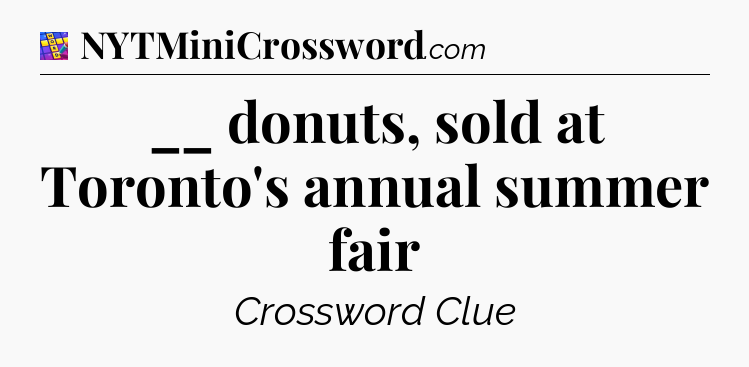 __ donuts, sold at Toronto's annual summer fair Codycross