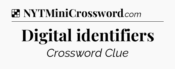 Solution: Digital identifiers - NYT Crossword