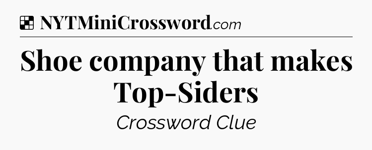 Solution: Shoe company that makes Top-Siders - NYT Crossword