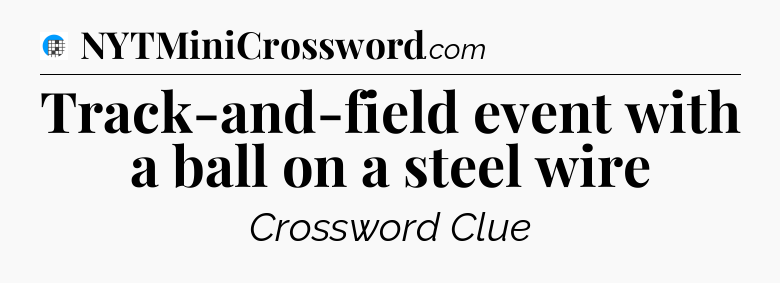 Track-and-field event with a ball on a steel wire Crossword Clue