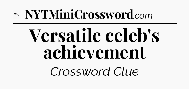 Versatile celeb's achievement - WSJ Crossword