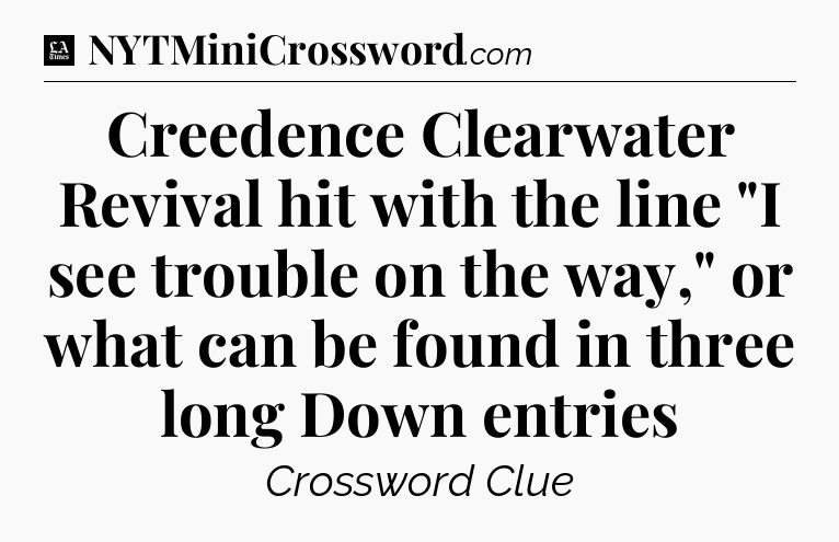 Creedence Clearwater Revival hit with the line 