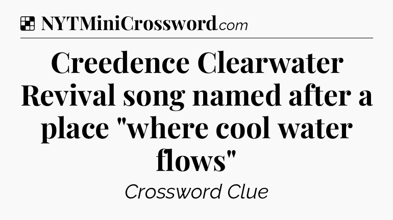 Solution: Creedence Clearwater Revival song named after a place 