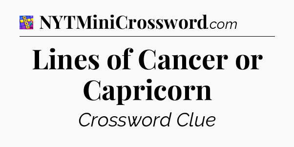 Lines of Cancer or Capricorn Codycross