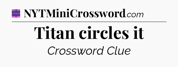 Titan circles it - Thomas Joseph Crossword