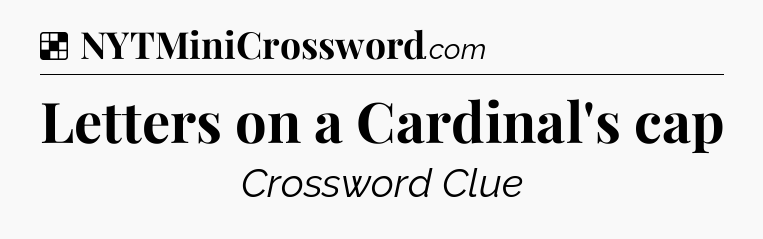 Solution: Letters on a Cardinal's cap - NYT Crossword