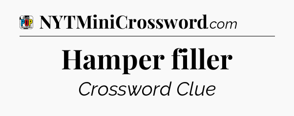 Hamper filler Crossword Clue
