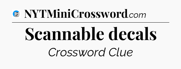 Scannable decals Crossword Clue