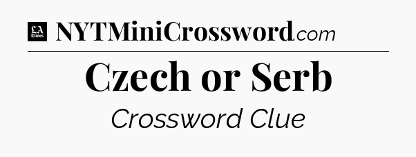 Czech or Serb - LA Times Crossword