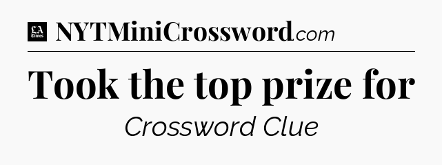 Took the top prize for - LA Times Crossword