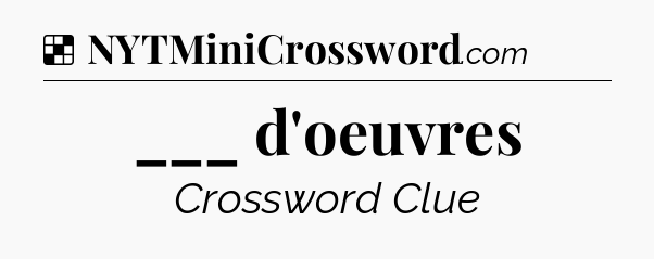 Solution: ___ d'oeuvres - NYT Crossword
