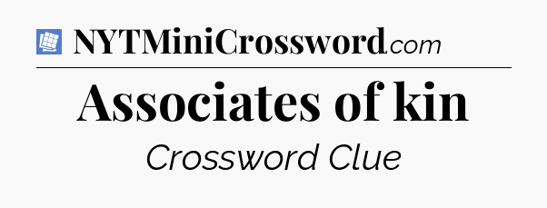 Associates of kin Puzzle Page Crossword Clue