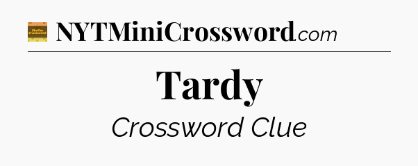 Tardy - Eugene Sheffer Crossword