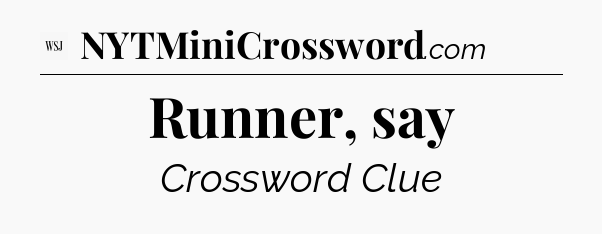 Runner, say - WSJ Crossword