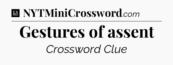 Gestures of assent - LA Times Crossword